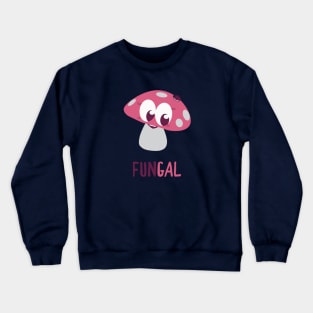 Fungal Fun Gal - Cute Mushroom-Themed Tee Crewneck Sweatshirt